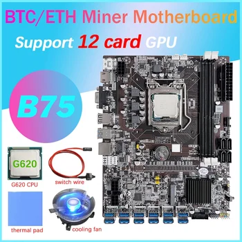 HOT нови B75 12 карти GPU БТК дънна Платка за майнинга + процесор G620 + Вентилатор + Термопаста + Кабел превключвател Слот 12XUSB3.0 LGA1155 DDR3 RAM MSATA 0